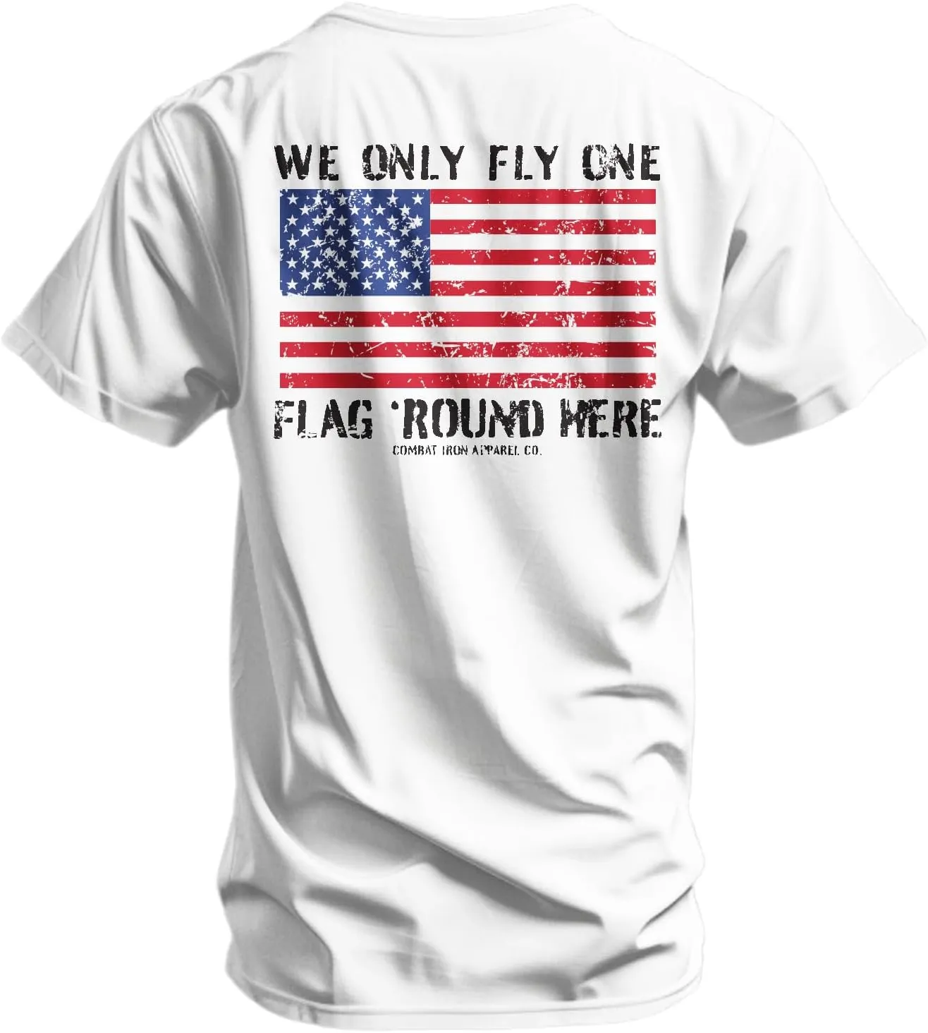 Combat Iron Men's Graphic T-Shirt | We Only Fly One Flag Round Here | Cotton-Poly Blend | Athletic Fit, Tagless Comfort
