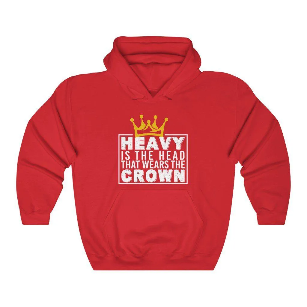 Heavy is the Head That Wears the Crown | Unisex Hooded Sweatshirt | Hoodie