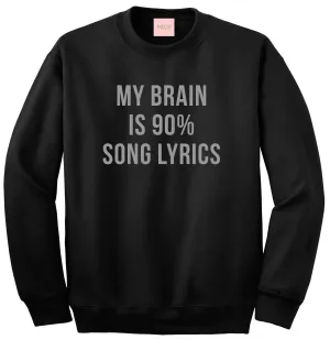 My Brain is 90% Song Lyrics Crewneck Sweatshirt