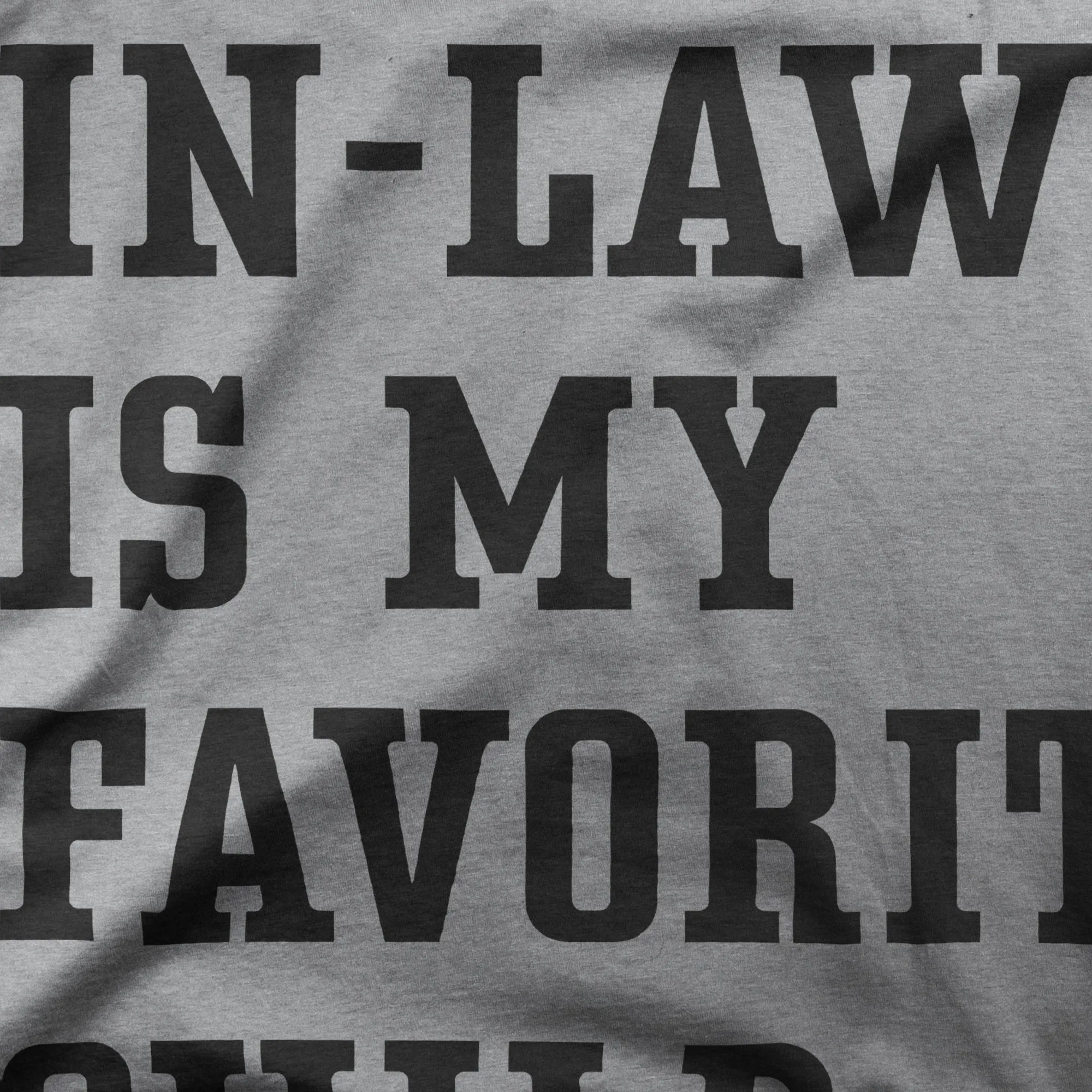 My Son In Law Is My Favorite Child Men's Funny Graphic Tee