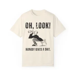 Oh Look Nobody Gives A Sh Tee