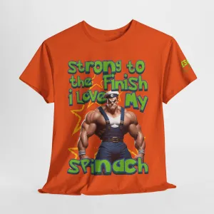 Strong To The Finish, I Love My Spinach - Inspirational Unisex Heavy Cotton Tee